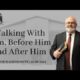 Walking With Him, Before Him and After Him | Pastor Wagebschutz