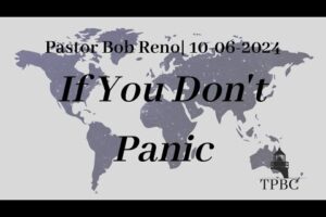 If You Don’t Panic | Pastor Bob Reno