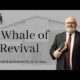 A Whale of Revival | Pastor Wagenschutz