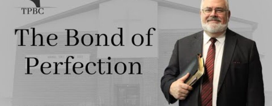 The Bond of Perfection | Pastor Wagenschutz