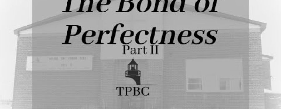 The Bond of Perfection Part II | Pastor Wagenschutz