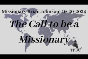 The Call to be a Missionary | Missionary Brian Johnson