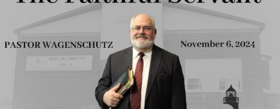 The Faithful Servant | Pastor Wagenschutz