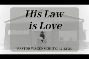 His Law is Love | Pastor Wagenschutz