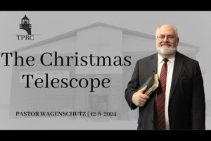 The Christmas Telescope | Pastor Wagenschutz