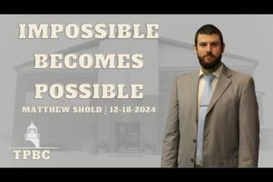 Impossible Becomes Possible | Matthew Shold