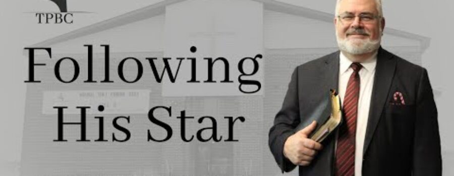 Following His Star | Pastor Wagenschutz